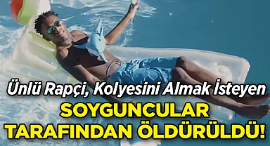 Ünlü Rapçi, Kolyesini Almak İsteyen Soyguncular Tarafından Öldürüldü!