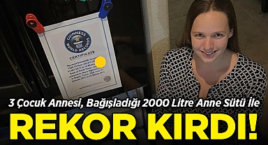 3 Çocuk Annesi, Bağışladığı 2000 Litre Anne Sütü İle Rekor Kırdı!