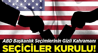 ABD Başkanlık Seçimlerinin Gizli Kahramanı: Seçiciler Kurulu!