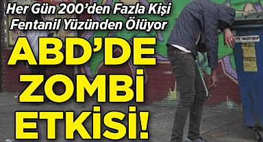 ABD'de Zombi Etkisi: Her Gün 200'den Fazla Kişi Fentanil Yüzünden Ölüyor!