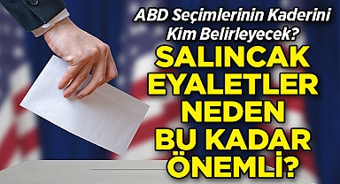 ABD Seçimlerinin Kaderini Belirleyecek Salıncak Eyaletler Neden Bu Kadar Önemli?