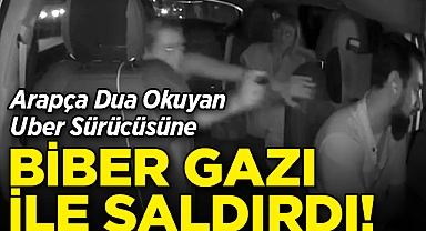 Arapça Dua Okuyan Uber Sürücüsüne Biber Gazı İle Saldırdı!