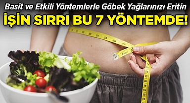 Basit ve Etkili Yöntemlerle Göbek Yağlarınızı Eritin: İşin Sırrı Bu 7 Yöntemde!