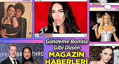 Bu Haftanın Çok Konuşulan Magazin Haberlerini Sizler İçin Derledik!