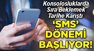 Konsolosluklarda Sıra Beklemek Tarihe Karıştı: 'SMS' Dönemi Başlıyor!