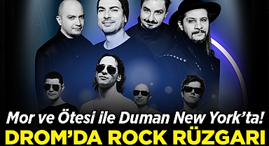 Mor ve Ötesi ile Duman New York'ta: Drom'da Rock Rüzgarı!
