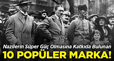Nazilerin Süper Güç Olmasına Katkıda Bulunan 10 Popüler Marka