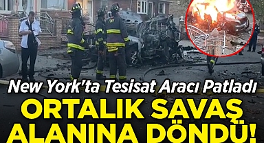 New York'ta Tesisat Aracı PatladI: Araç Alevler İçinde Kaldı!