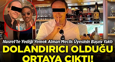 Nusret'te Yediği Yemek Alman Meclis Üyesinin Başını Yaktı: Dolandırıcı Olduğu Ortaya Çıktı!