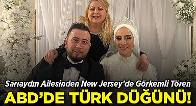 Sarıaydın Ailesinden New Jersey'de Görkemli Tören: ABD'de Türk Düğünü!