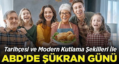 Tarihçesi ve Modern Kutlama Şekilleri İle ABD'de Şükran Günü!