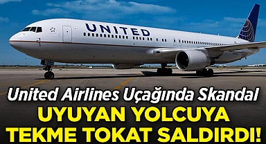 United Airlines Uçağında Skandal: Uyuyan Yolcuya Tekme Tokat Saldırdı!