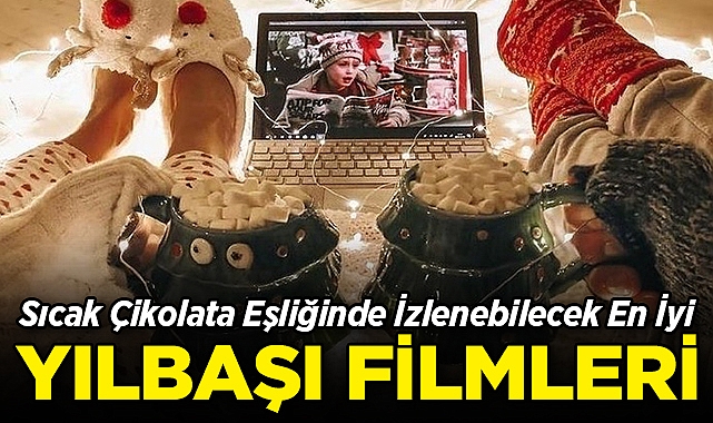 En İyi Yılbaşı Filmleri Bu Listede: Sıcak Çikolatasını ve Battaniyesini Alan Ekran Başına!