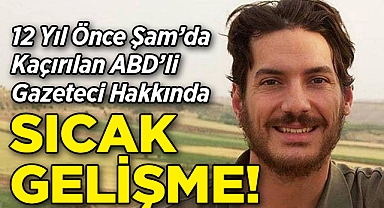 12 Yıl Önce Şam'da Kaçırılan ABD'li Gazeteci Hakkında Sıcak Gelişme!