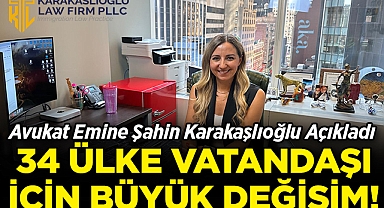 34 Ülke Vatandaşı İçin Büyük Değişim: Avukat Emine Şahin Karakaşlıoğlu'ndan Detaylı Açıklamalar