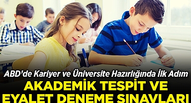 ABD'de Kariyer ve Üniversite Hazırlığında İlk Adım İçin Hemen Kayıt Olun: Akademik Tespit ve Eyalet Deneme Sınavları!