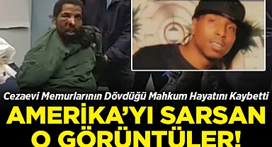 ABD'yi Sarsan Görüntüler: Cezaevi Memurlarının Dövdüğü Mahkum Hayatını Kaybetti!