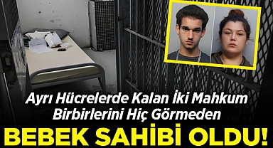 Ayrı Hücrelerde Kalan İki Mahkum Birbirlerini Hiç Görmeden Bebek Sahibi Oldu!