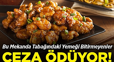 Bu Mekanda Tabağındaki Yemeği Bitirmeyenler Ceza Ödüyor!