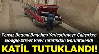 Cansız Bedeni Bagajına Yerleştirmeye Çalışırken Google Street View Tarafından Görüntülendi: Katil, Yakayı Ele Verdi!