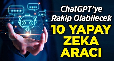 ChatGPT'ye Rakip Olabilecek En İyi 10 Yapay Zeka Aracı