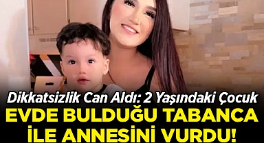 Dikkatsizlik Can Aldı: 2 Yaşındaki Çocuk Evde Bulduğu Silah İle Annesini Vurdu!