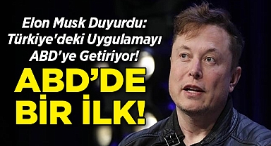 Elon Musk Türkiye'deki Uygulamayı ABD'ye Getiriyor!