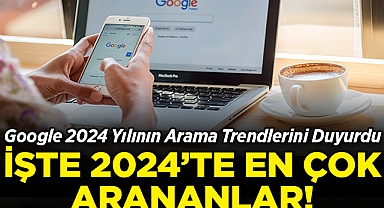 Google 2024 Yılının Arama Trendlerini Duyurdu: İşte 2024'te En Çok Arananlar!