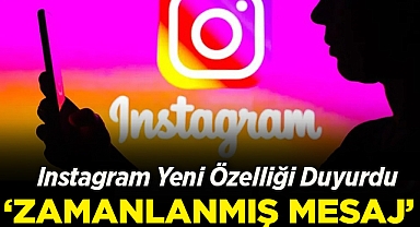 Instagram Yeni Özelliği Duyurdu: Zamanlanmış Mesajlar!