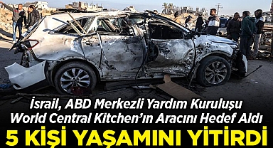 İsrail, ABD Merkezli Yardım Kuruluşu World Central Kitchen'ın Aracını Hedef Aldı: 5 Kişi Yaşamını Yitirdi!