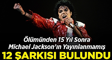 Ölümünden 15 Yıl Sonra Ortaya Çıktı: Michael Jackson'ın Yayınlanmamış 12 Şarkısı Bulundu!