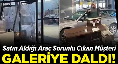 Satın Aldığı Araç Sorunlu Çıktı: Müşteri, Araçla Galeriye Daldı!