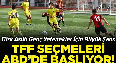 Türk Asıllı Genç Yetenekler İçin Büyük Şans: TFF Seçmeleri ABD'de Başlıyor!