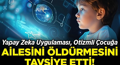 Yapay Zeka Uygulaması, Otizmli Çocuğa Ailesini Öldürmesini Tavsiye Etti!