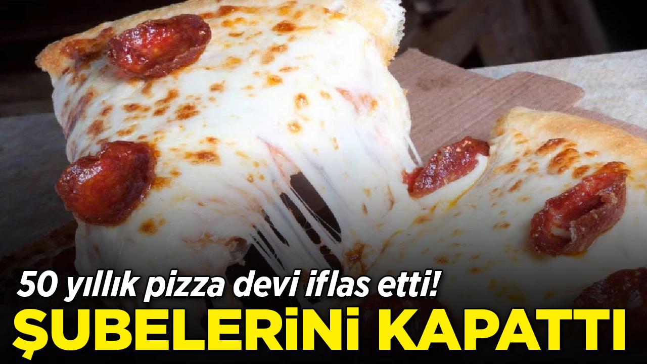 50 yıllık pizza devi iflas etti: Tüm şubelerini kapattı
