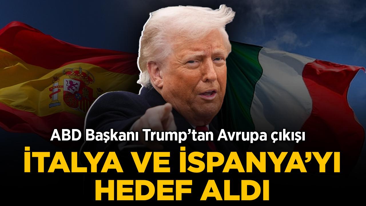 ABD Başkanı Trump, İtalya ve İspanya'yı hedef aldı