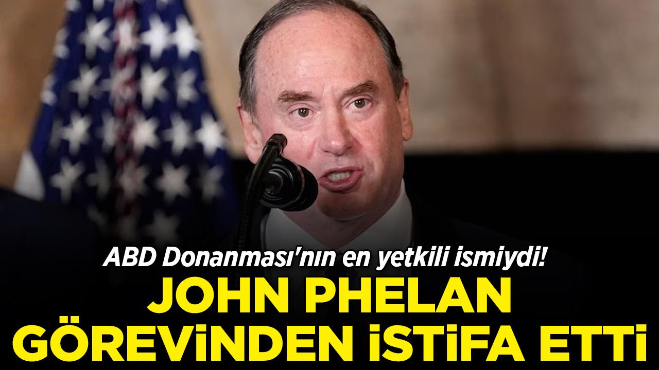 ABD Donanması'nın en yetkili ismiydi! John Phelan görevinden istifa etti