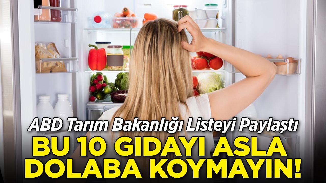 ABD Tarım Bakanlığı listeyi paylaştı! İşte buzdolabına konulmaması gereken 10 gıda