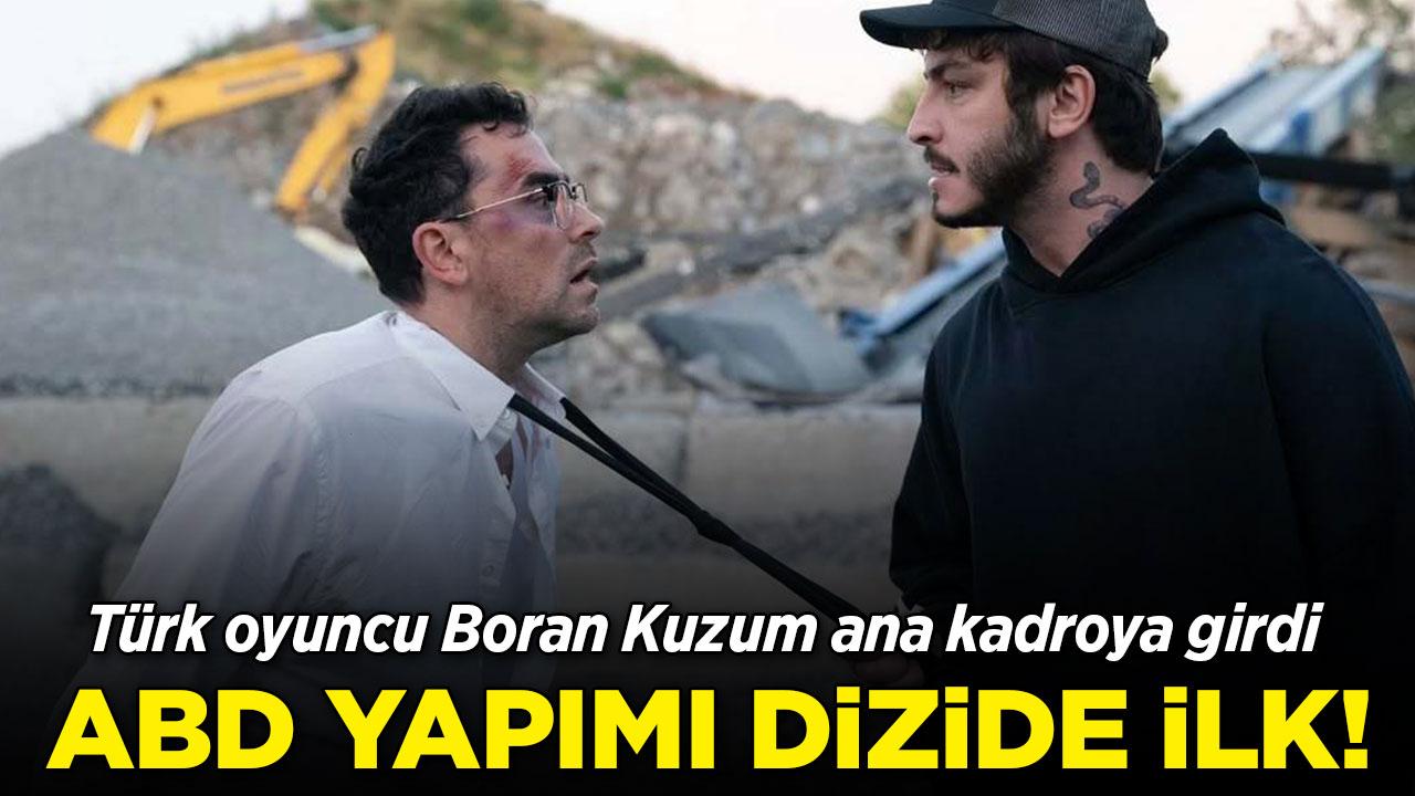 ABD yapımı dizide bir ilk: Boran Kuzum için...