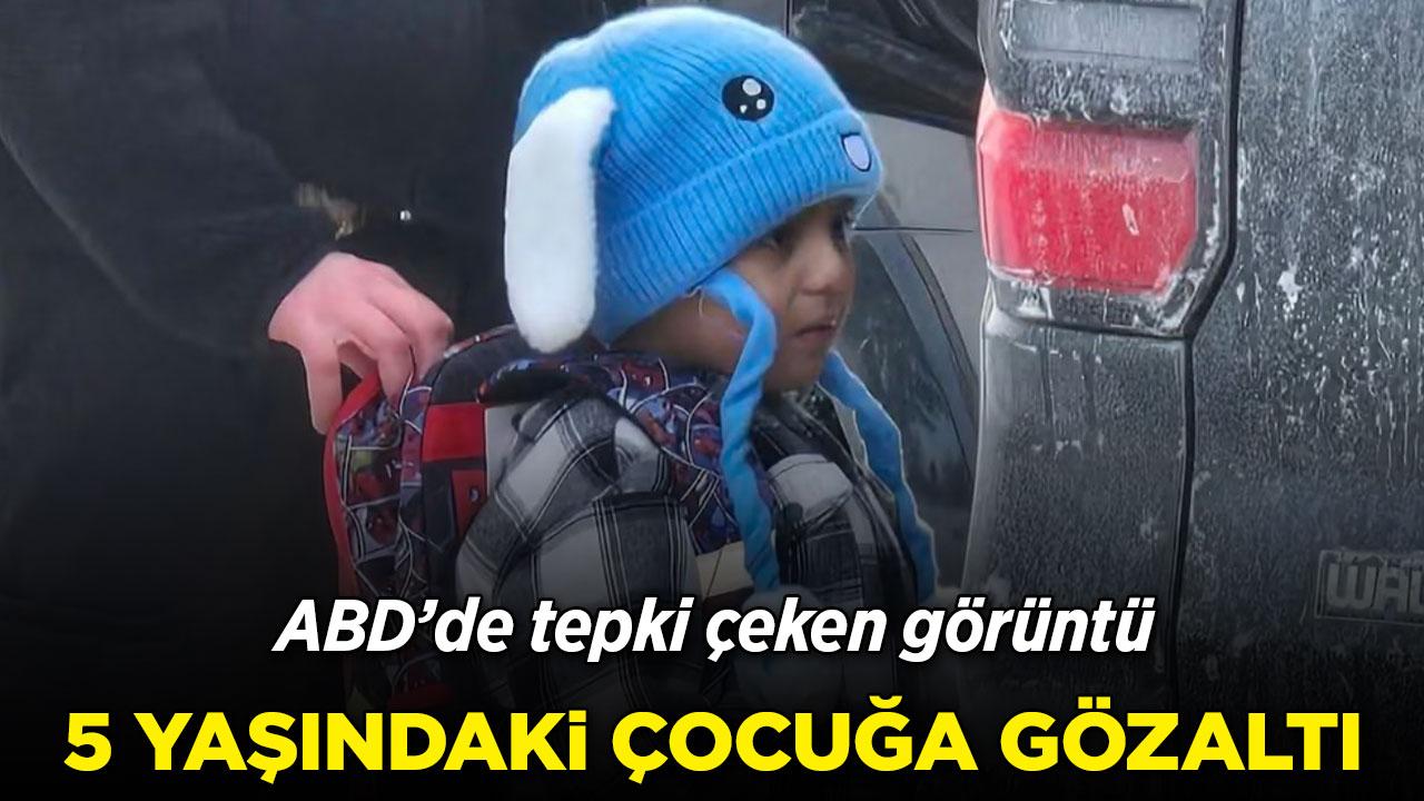 ABD'de 5 yaşındaki çocuğa ICE gözaltısı