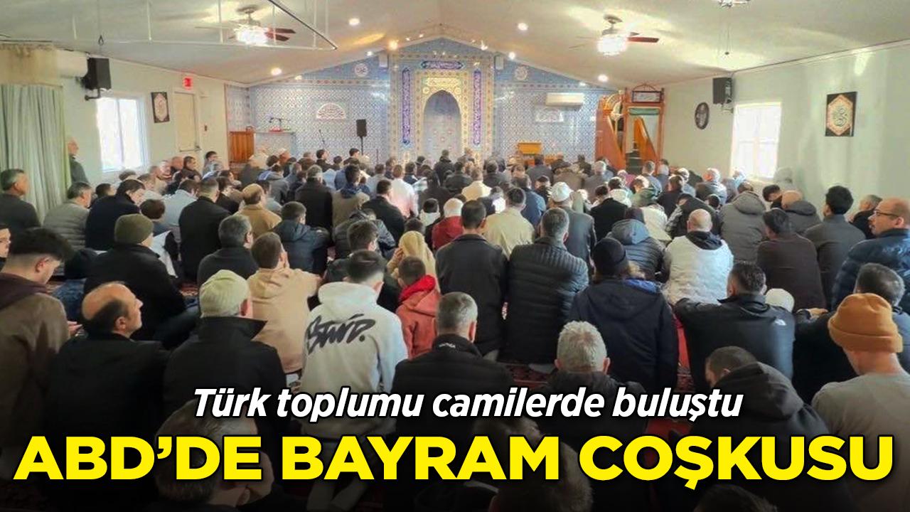 ABD'de bayram coşkusu: Türk toplumu camilerde buluştu
