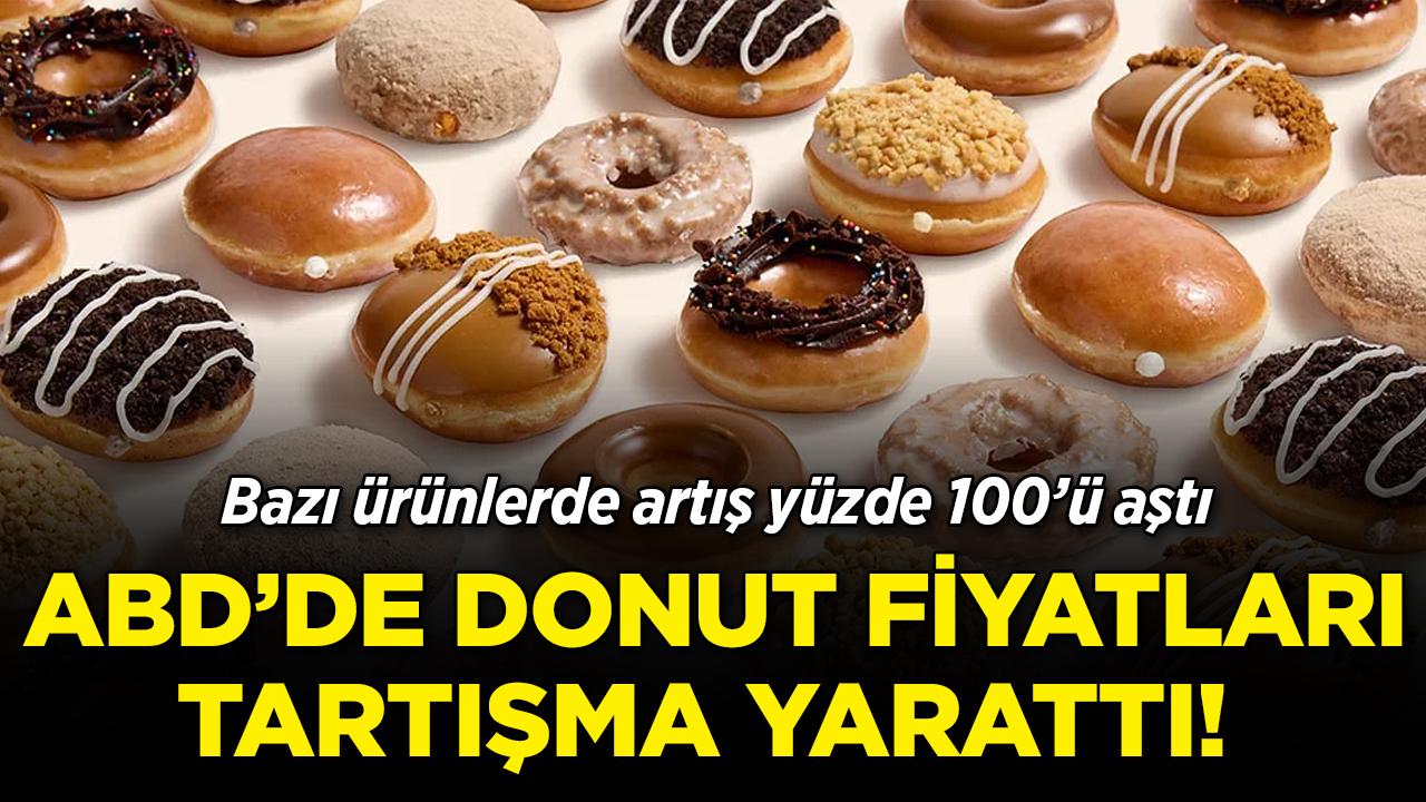 ABD'de donut fiyatları tartışma yarattı! Bazı ürünlerde artış yüzde 100'ü aştı
