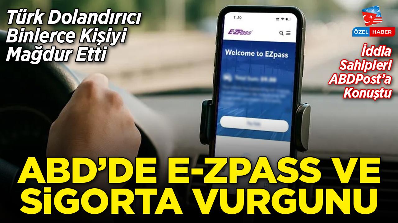 ABD'de E-ZPass ve araç sigortası vurgunu! Türk dolandırıcı onlarca kişiyi mağdur etti