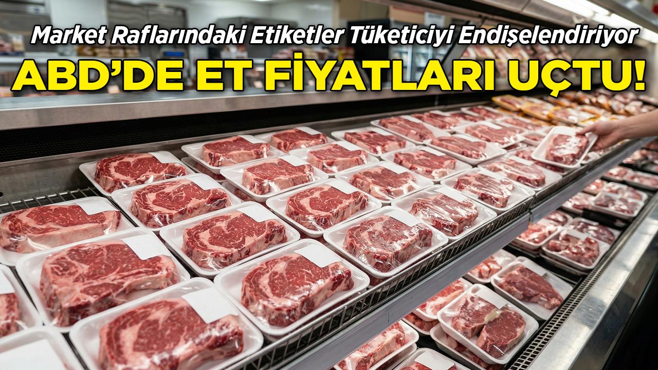 ABD'de Et ve Biftek Fiyatları Rekor Seviyede!