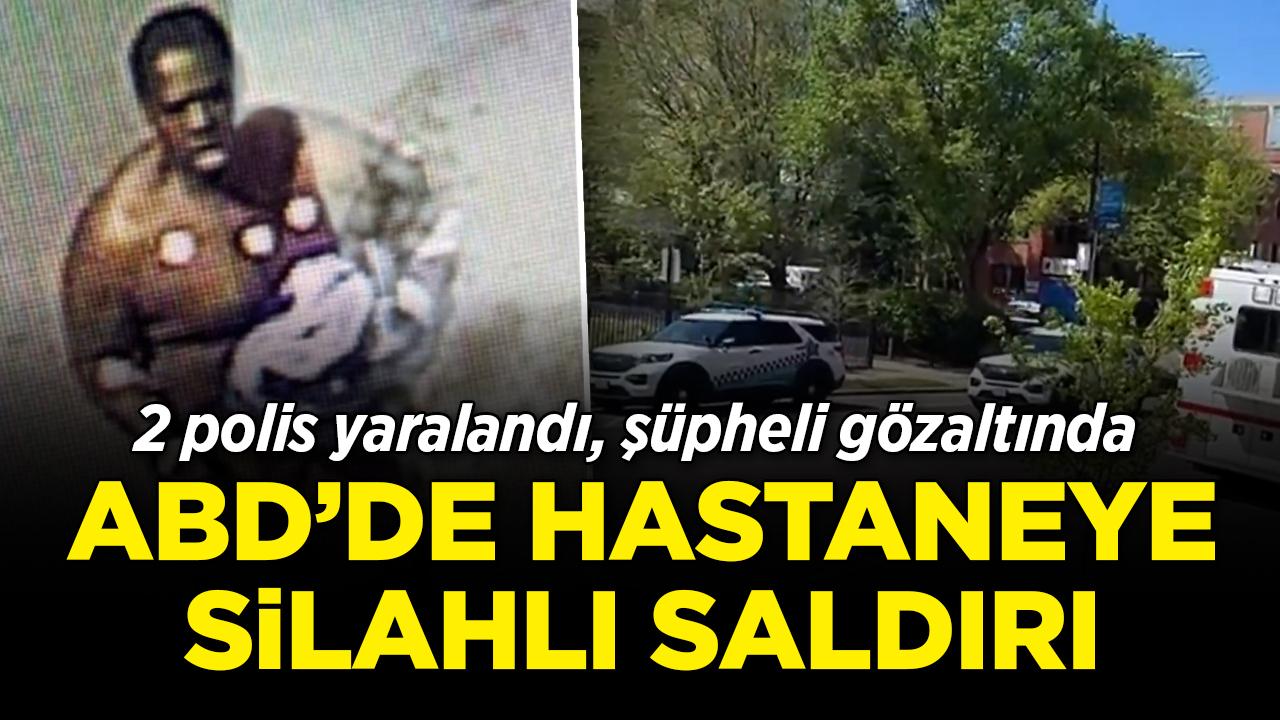 ABD'de hastaneye silahlı saldırı: 2 polis yaralandı, şüpheli gözaltında