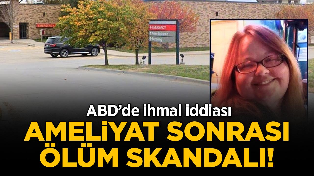 ABD'de ihmal iddiası: Ameliyat sonrası ölüm skandalı!