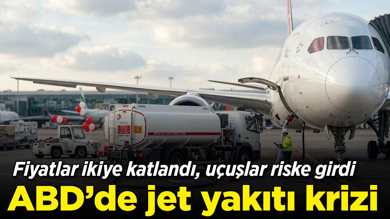 ABD'de jet yakıtı krizi: Uçuşlar riskte