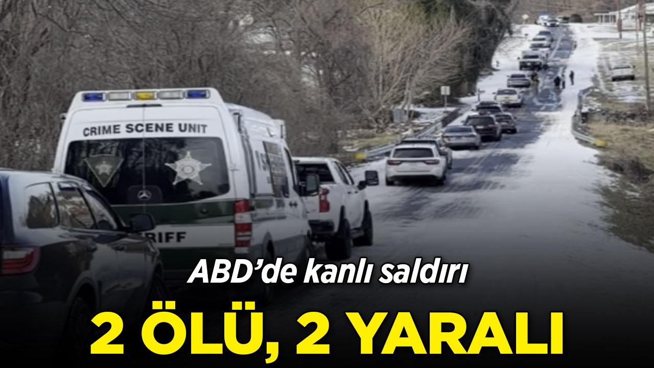 ABD'de kanlı saldırı: 2 ölü 2 yaralı