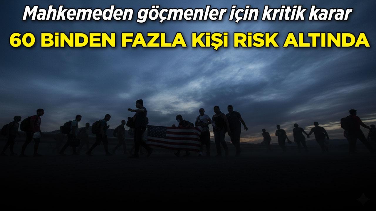 ABD'de mahkemeden göçmenleri sarsan karar