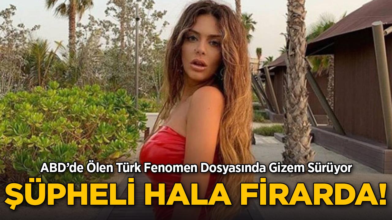 ABD'de Ölen Türk Fenomen Dosyasında Gizem Sürüyor: Zanlı Hala Kayıp!